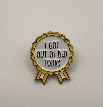 Got Out Of Bed Pin
